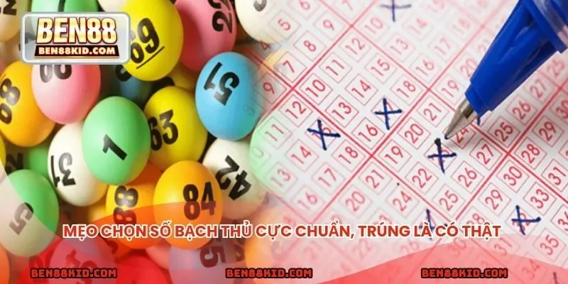 Mẹo chọn số bạch thủ cực chuẩn, trúng là có thật