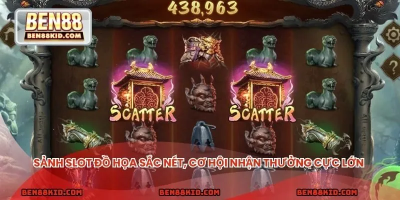 Sảnh slot đồ họa sắc nét, cơ hội nhận thưởng cực lớn