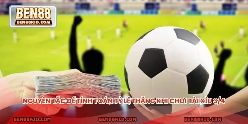 Chia sẻ nguyên tắc cơ bản để tính toán tỷ lệ thắng  khi chơi tài xỉu 3/4